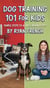 Dog Training 101 for Kids: Simple Steps to a Well-Behaved Pet