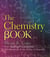 The Chemistry Book - From Gunpowder to Graphene, 250 Milestones in the History of Chemistry