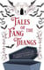 Tales of the Fang Thangs - The Tales Short Story Collection, #8
