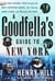 A Goodfella's Guide to New York - Your Personal Tour Through the Mob's Notorious Haunts, Hair-Raising Crime Scenes, and Infamous Hot Spots