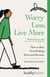 Worry Less, Live More - Healthy Habits, #3