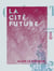 La Cité future