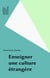 Enseigner une culture étrangère