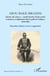 Abou-Bakr Ibrahim. Pacha de Zeyla - Marchand d'esclaves - Commerce et diplomatie dans le golfe de Tadjoura (1840-1885) - Deuxième édition revue et augmentée