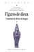 Figures de dieux - Construire le divin en images