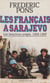 Les Français à Sarajevo - Les bataillons piégés (1992-1995)