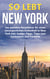 So lebt New York: Der perfekte Reiseführer für einen unvergesslichen Aufenthalt in New York inkl. Insider-Tipps, Tipps zum Geldsparen und Packliste