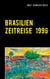 Brasilien Zeitreise 1996 - Viagem no Brazil