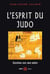 L'esprit du Judo : Entretiens avec mon maître