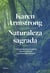 Naturaleza sagrada - Cómo podemos recuperar nuestro vínculo con el mundo natural