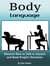 Body Language - Discover How to Talk to Anyone and Read People's Emotions (Volume 3)