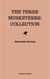 The Three Musketeers: Collection