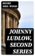 Johnny Ludlow, Second Series