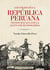 Los inicios de la república peruana - Viendo más allá de la "cueva de bandoleros"