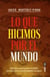 Lo que hicimos por el mundo