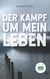 Der Kampf um mein Leben