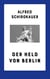 Der Held von Berlin - Roman