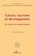 Culture, tourisme et développement - Les voies d'un rapprochement
