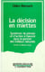 La décision en miettes, système de pensée et d'action à l'oeuvre dans les milieux naturels