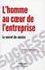L'homme au coeur de l'entreprise - Le secret du succès