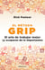 El método Grip. El arte de trabajar mejor (y ocuparse de lo importante)