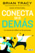 Conecta con los demás - La ciencia de influir en las personas