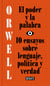 El poder y la palabra (edición definitiva avalada por The Orwell Estate) - 10 ensayos sobre lenguaje, política y verdad