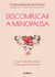 DESCOMPLICAR A MENOPAUSA - O que é, quando acontece, o que esperar, como gerir