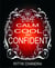 Calm, Cool and Confident