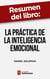 Resumen del libro "La práctica de la inteligencia emocional" de Daniel Goleman - Las 25 habilidades emocionales esenciales para un desempeño eficaz en el trabajo