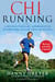 ChiRunning - A Revolutionary Approach to Effortless, Injury-Free Running