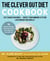 The Clever Gut Diet Cookbook - 150 Delicious Recipes to Help You Nourish Your Body from the Inside Out