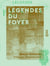 Légendes du foyer