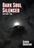 Dark Soul Silenced - Parts One & Two - Dark Soul Chronicles, #1