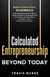 Calculated Entrepreneurship Beyond Today