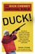 Duck! - The Dick Cheney Survival Bible