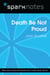 Death Be Not Proud (SparkNotes Literature Guide)