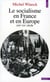 Le Socialisme en France et en Europe. (XIXe-XXe siècle) - (XIXe-XXe siècle)