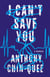 I Can't Save You - A Memoir