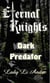 Eternal Knights - Dark Predator - Eternal Knights, #1