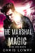 Guns and Magic - The Marshal of Magic Series