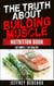 The Truth About Building Muscle: Eat Simply Eat Healthy