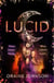Lucid - The mind-blowing, genre-bending fantasy debut dreams are made of!