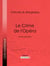 Le Crime de l'Opéra - Tome second