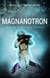 Magnanotron, a Bond of Brothers Thriller