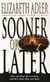 Sooner or Later - A Novel