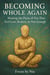 Becoming Whole Again: Healing the Parts of You That Feel Lost, Broken, or Not Enough