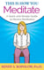This Is How You Meditate: A Quick and Simple Guide to Mantra Meditation