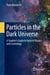 Particles in the Dark Universe - A Student’s Guide to Particle Physics and Cosmology