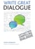 Write Great Dialogue - How to write convincing dialogue, conversation and dialect in your fiction